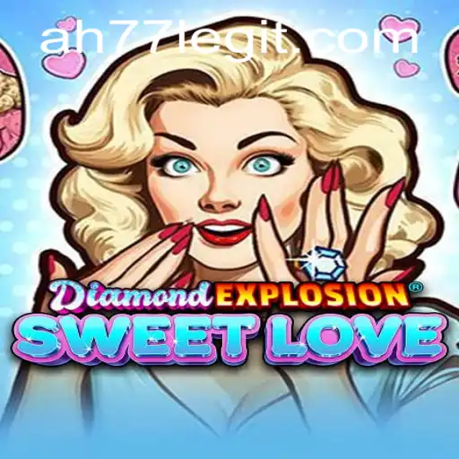 Discover the Thrilling World of DiamondExplosionSweetLove: A Gamer's Delight